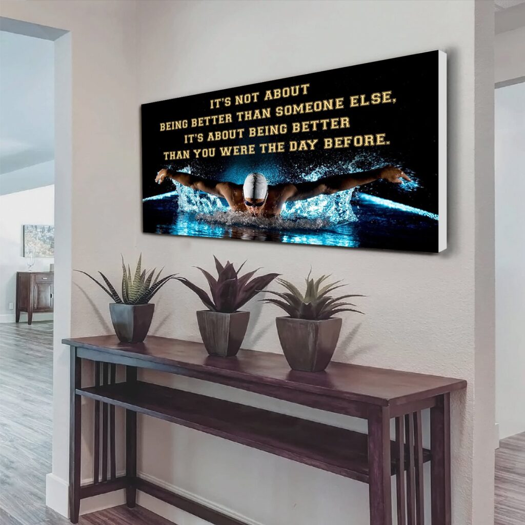 Swimming It is not About Being Better Than Someone Else It is about being better than you were the day before