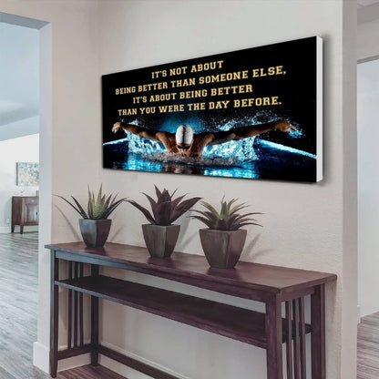 Swimming It is not About Being Better Than Someone Else It is about being better than you were the day before