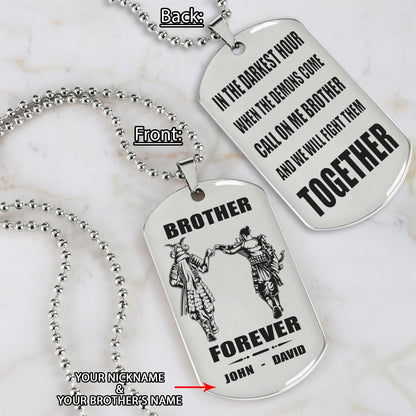 Customizable engraved silver dog tag double sided gift from brother, In the darkest hour, When the demons come call on me brother and we will fight them together, brother forever